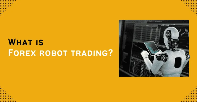 what is forex robot automated trading system on MT4 platform